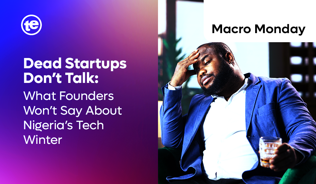 Dead Startups Don’t Talk What Founders Won’t Say About Nigeria’s Tech Winter
