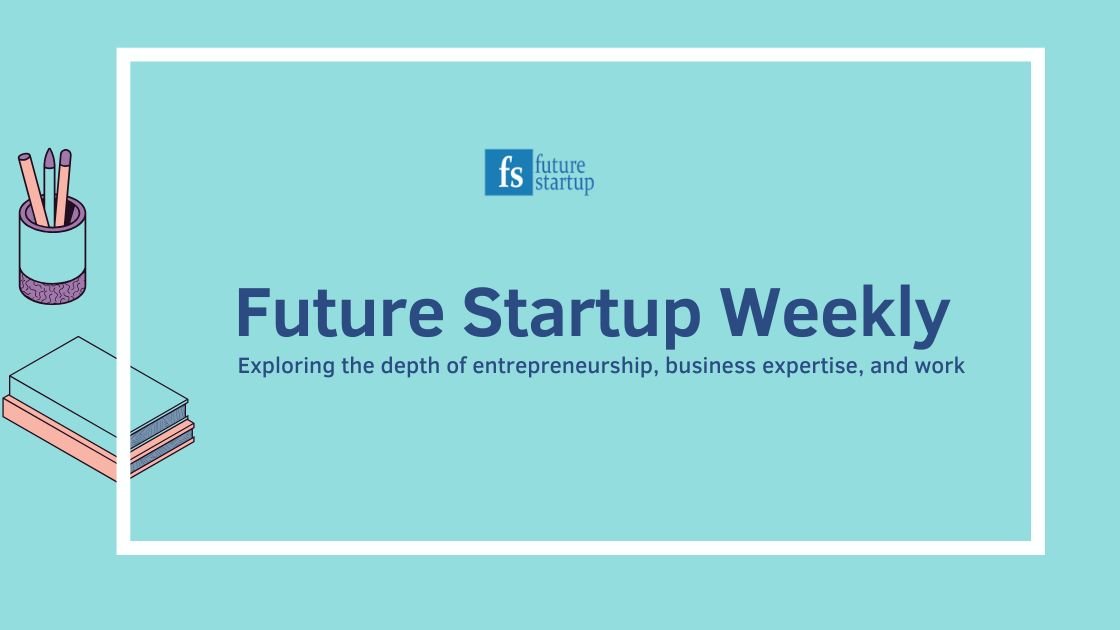 FS Weekly 114: Wreetu, Three New Startups, Nuport’s Fulfillment Center, Figma History, and Asif Khan Interview 