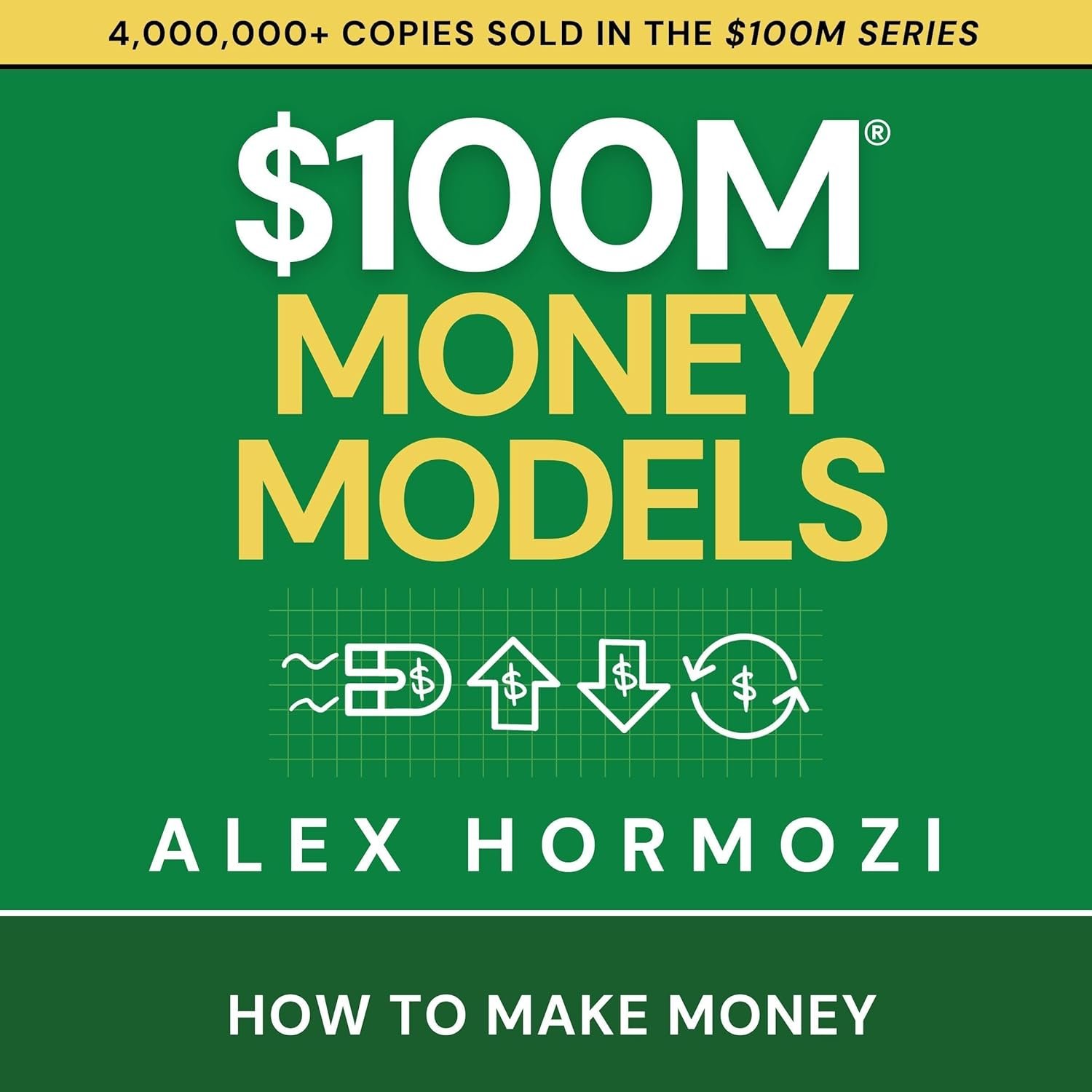 Book Review: $100M Money Models: How To Make Money (Acquisition.com $100M Series) by Alex Hormozi