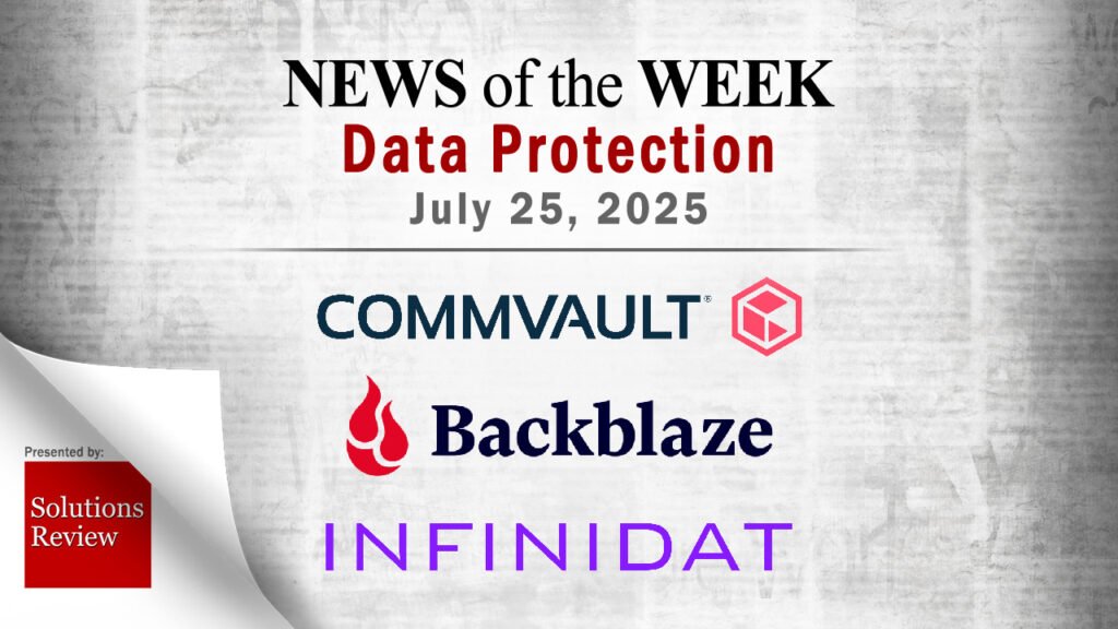 Storage and Data Protection News for the Week of July 25; Updates from Commvault, Backblaze, Infinidat & More