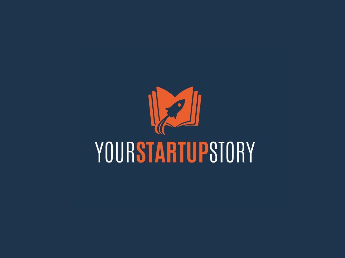 Your Startup Story: Telling the Real Stories Behind India’s Boldest Ideas.