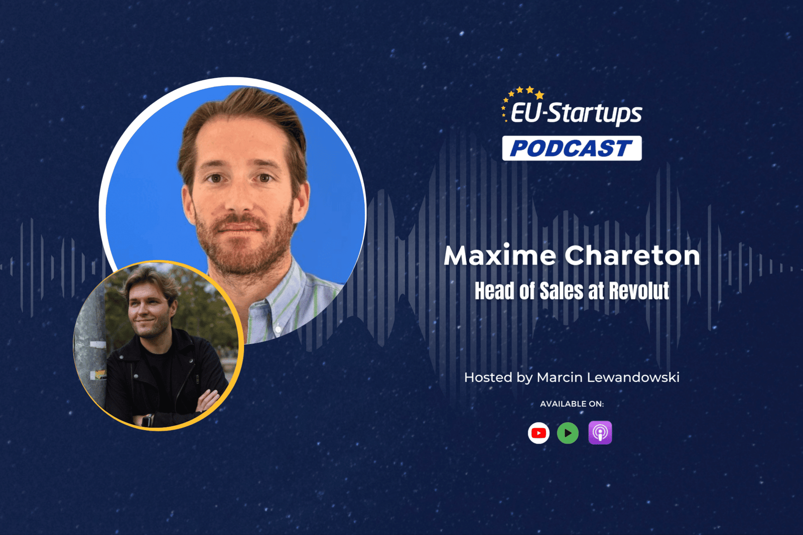 EU-Startups Podcast | Episode 130: Maxime Chareton, Head of Sales at Revolut