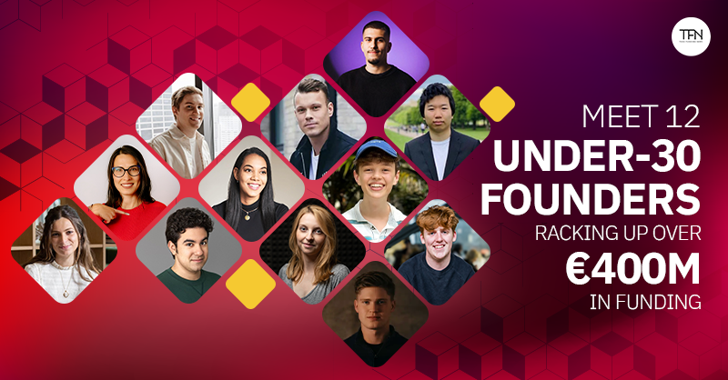 Meet 12 under-30 founders, racking up over €400M in funding