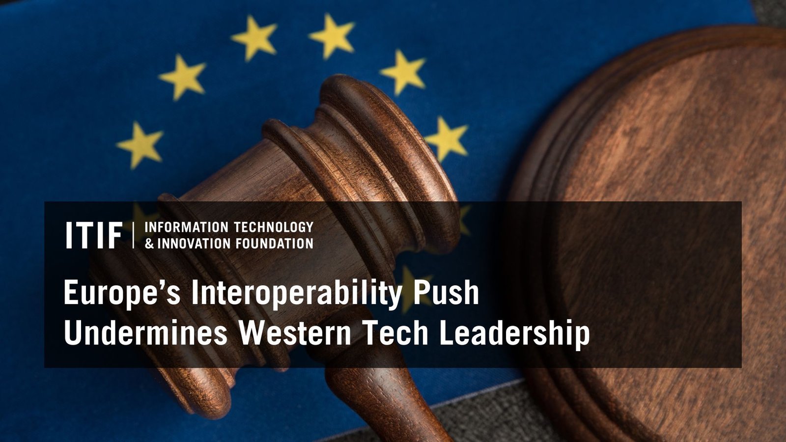 Europe’s Interoperability Push Undermines Western Tech Leadership