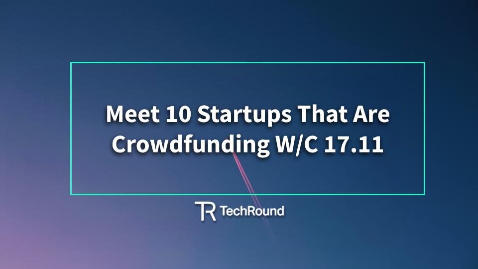 10 Startups Crowdfunding w/c 17.11.2025
