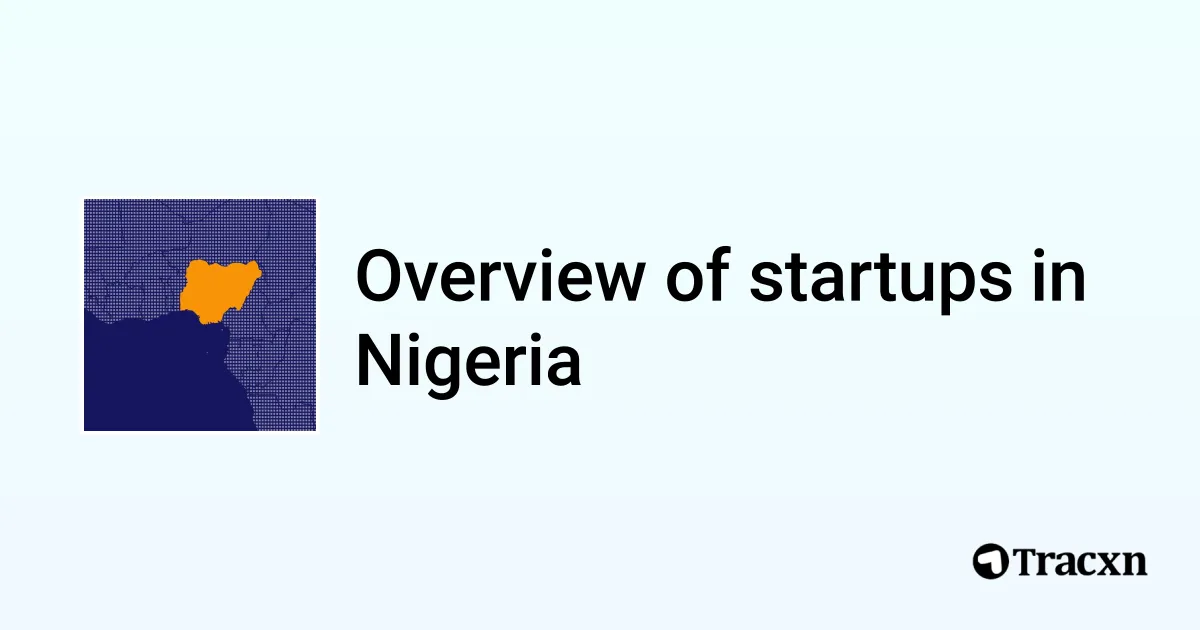 Startups in Nigeria - 2025 Latest Funding Rounds, Trends and News