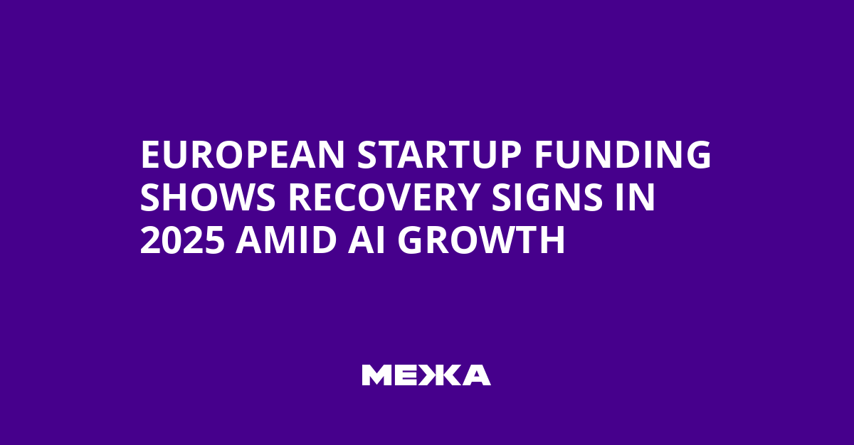 European Startup Funding Shows Recovery Signs in 2025 Amid AI Growth | Ukraine news