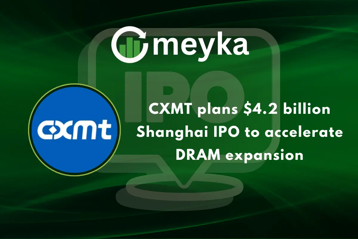CXMT plans $4.2 billion Shanghai IPO to accelerate DRAM expansion