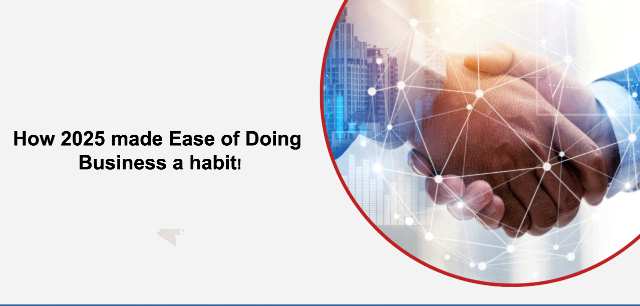 How 2025 made Ease of Doing Business a habit!
