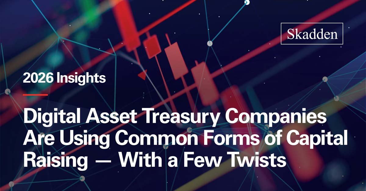 Digital Asset Treasury Companies Are Using Common Forms of Capital Raising — With a Few Twists