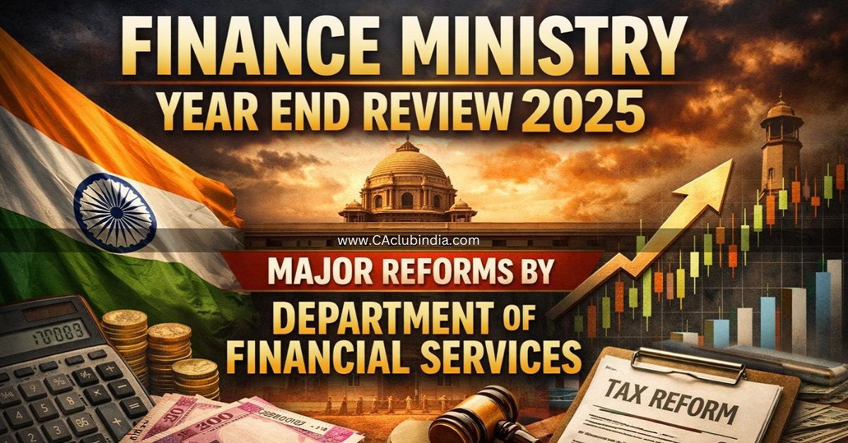 Finance Ministry Year End Review 2025: Major Reforms by Department of Financial Services