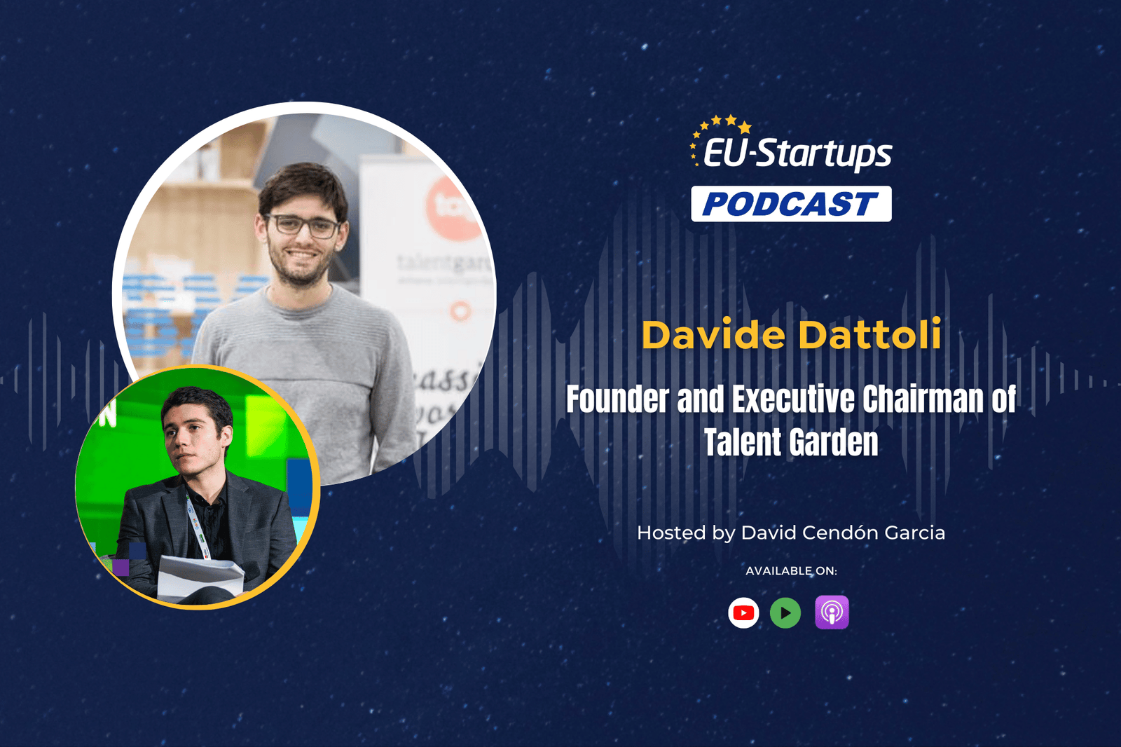 The EU-Startups Podcast | Interview with Davide Dattoli, Founder and Executive Chairman of Talent Garden