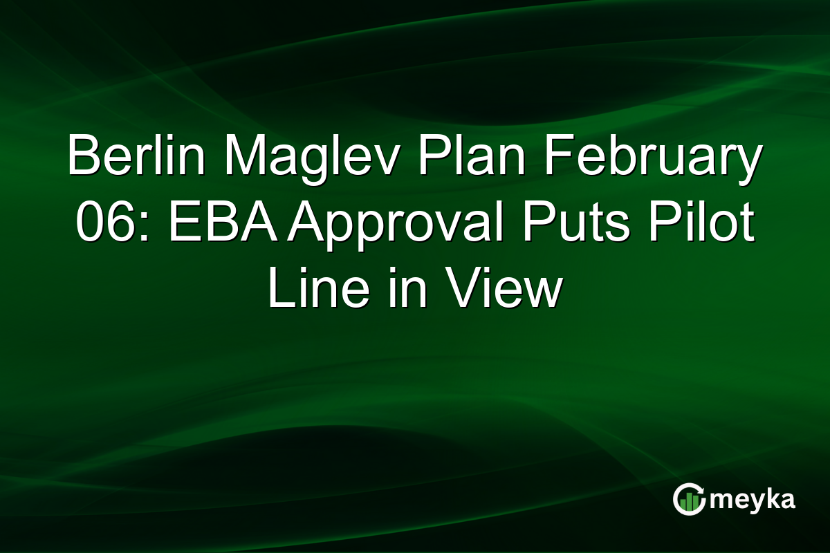 EBA Approval Advances Berlin Maglev Project Towards Urban Mobility Transformation
