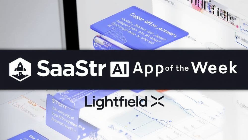 SaaStr AI App of the Week: Lightfield — The AI-Native CRM That Updates Itself, Preps Your Meetings, and Actually Knows Your Customers Cold