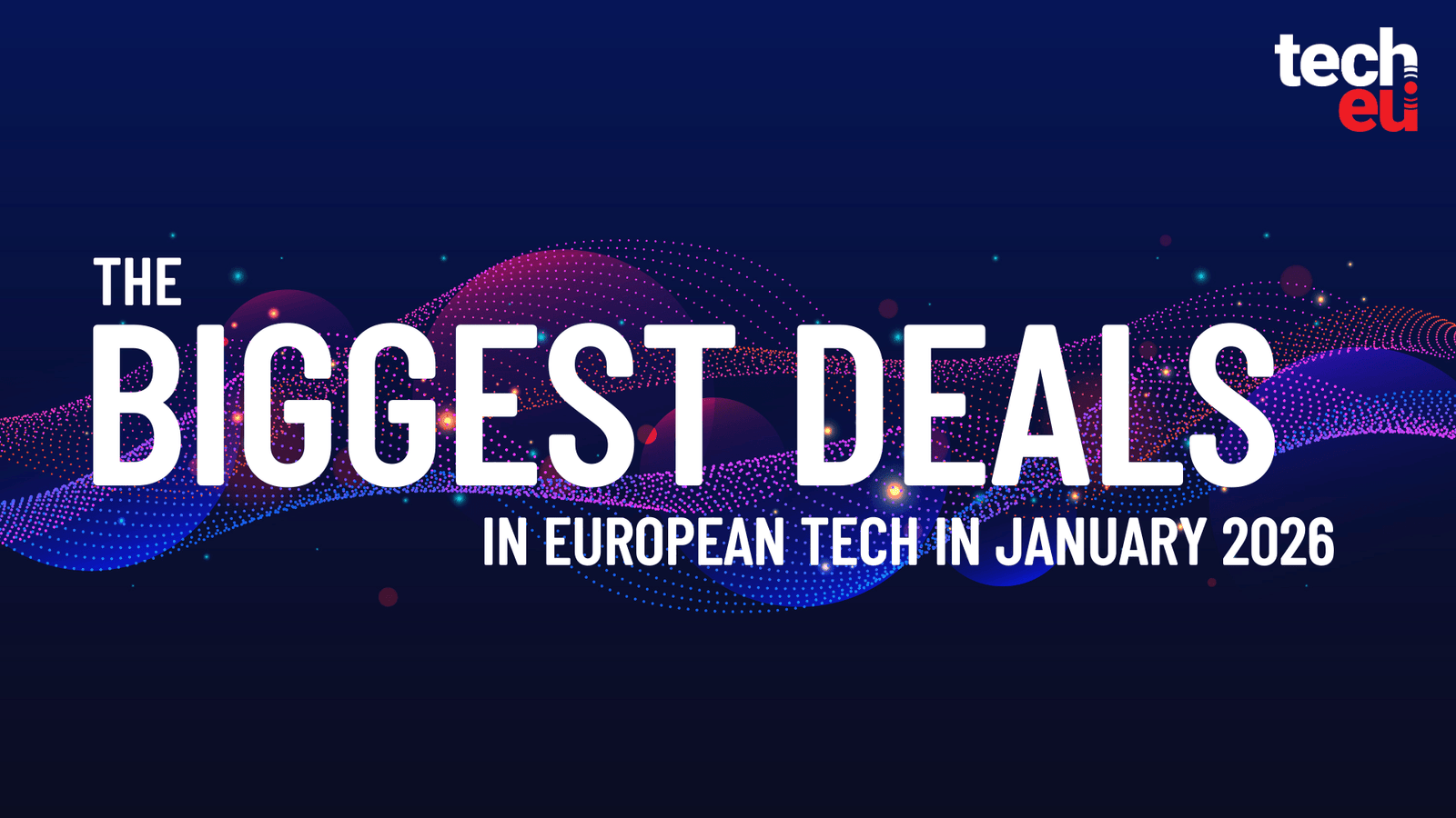 January 2026's top 10 European tech deals you need to know about