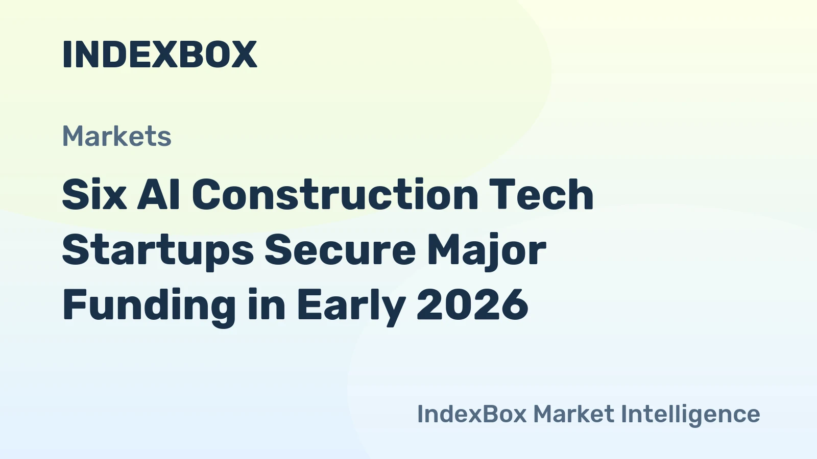 AI Construction Tech Funding 2026: Fyld, Sensera, XBuild, Moab, Payra, Brickanta - News and Statistics