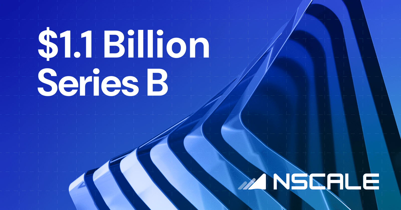 Nscale Raises the Largest Series B in European History, at $1.1 billion | Press Release