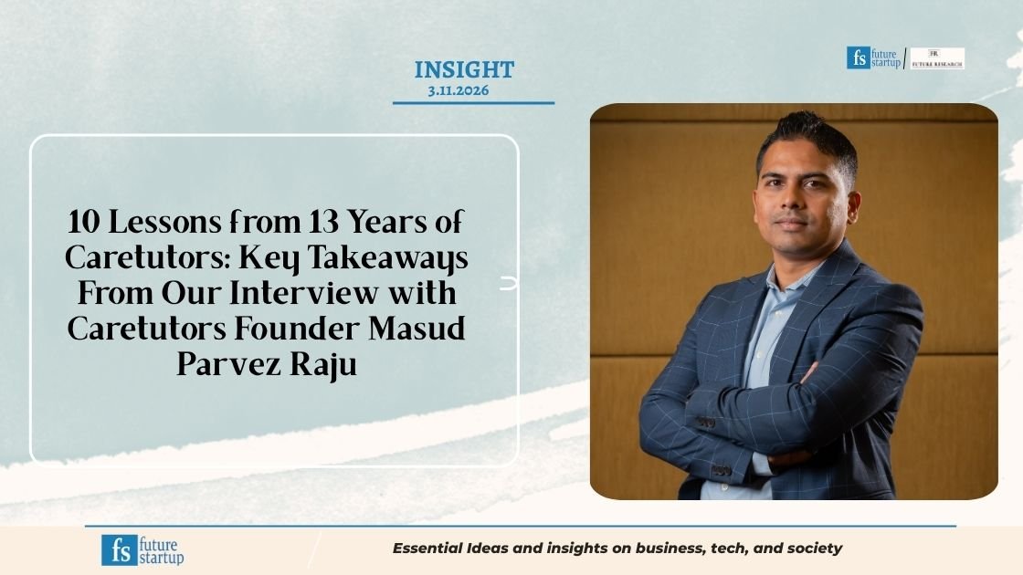10 Lessons from 13 Years of Caretutors: Key Takeaways From Our Interview with Caretutors Founder Masud Parvez Raju