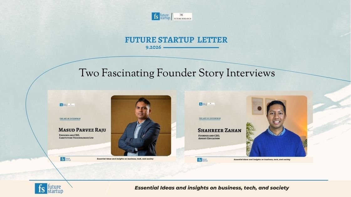 Future Startup Letter 9.2026: Two Fascinating Founder Story Interviews