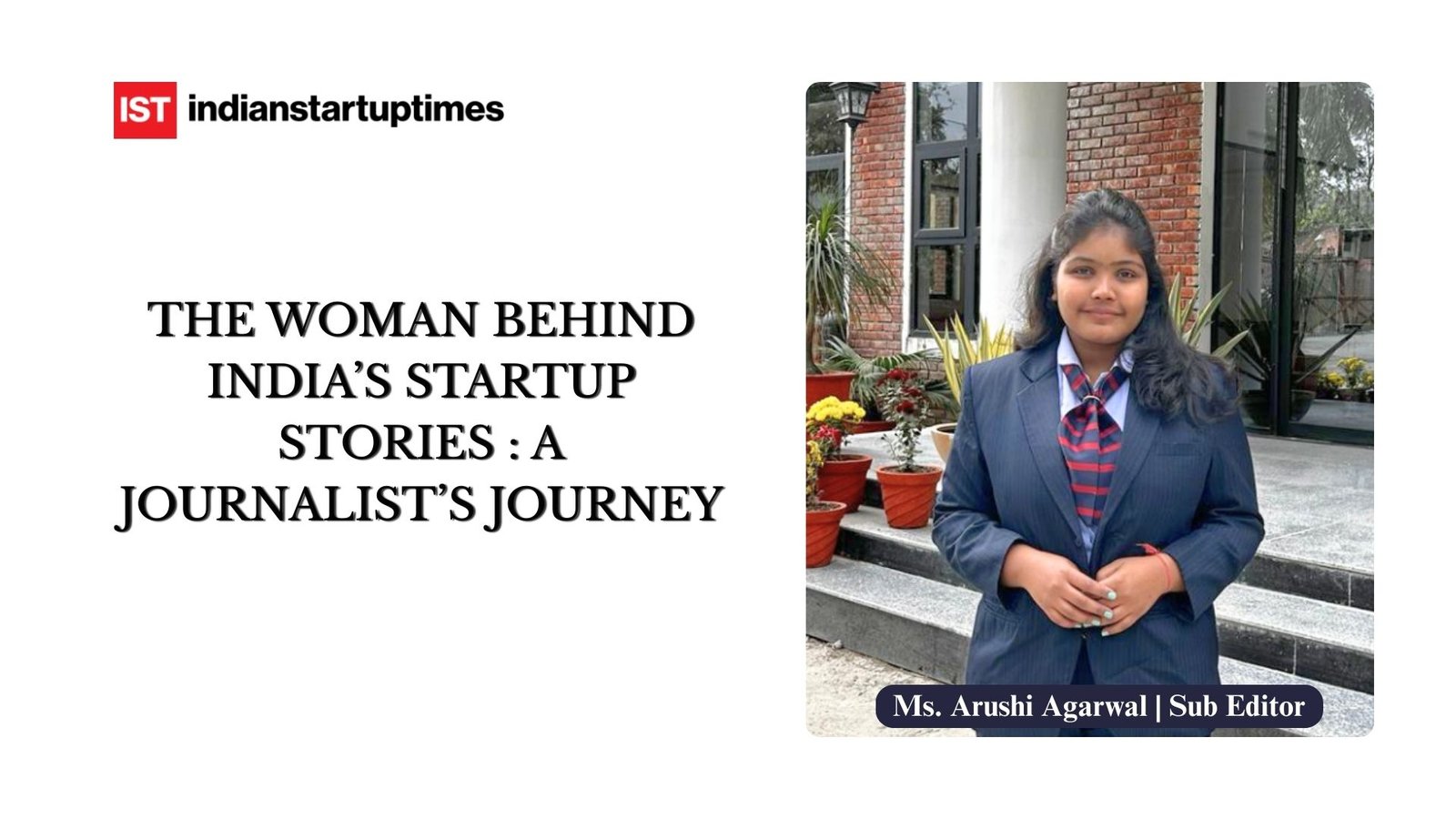 The Woman Behind India’s Startup Stories: A Journalist’s Journey