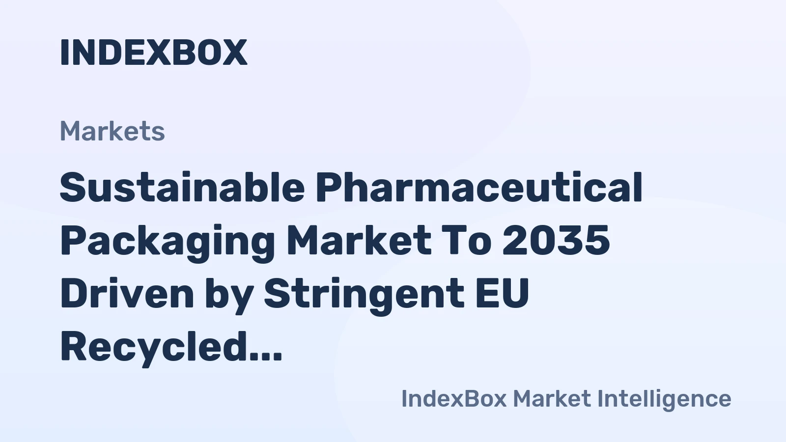 Sustainable Pharmaceutical Packaging Market To 2035 Fueled by Brand Differentiation in OTC and Wellness Segments - News and Statistics