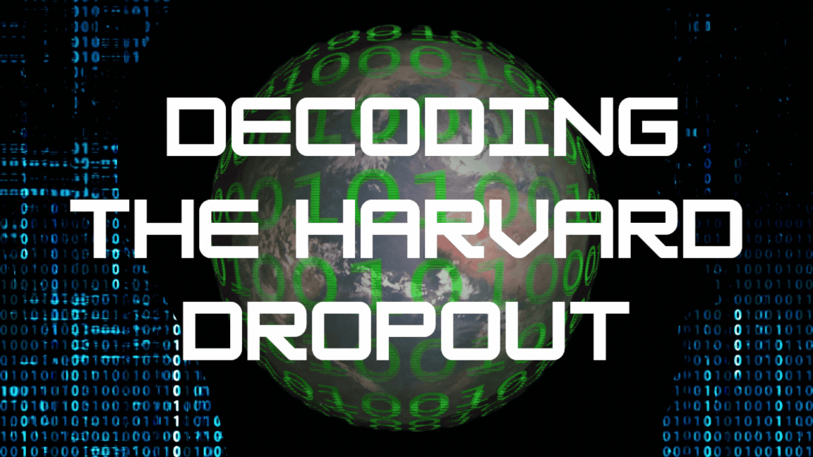 Decoding the Harvard Dropout | Magazine