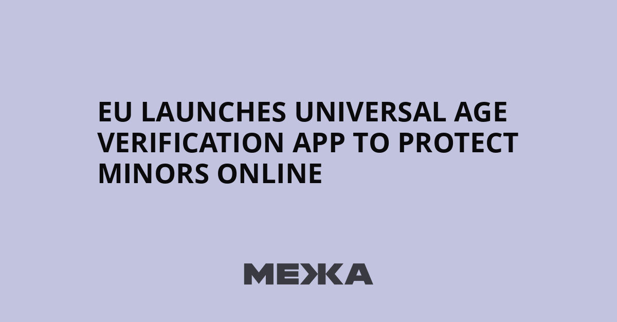 EU launches universal age verification app to protect minors online | Ukraine news
