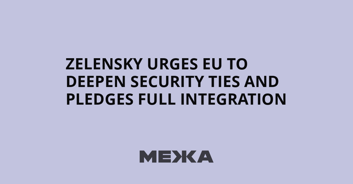 Zelensky urges EU to deepen security ties and pledges full integration | Ukraine news