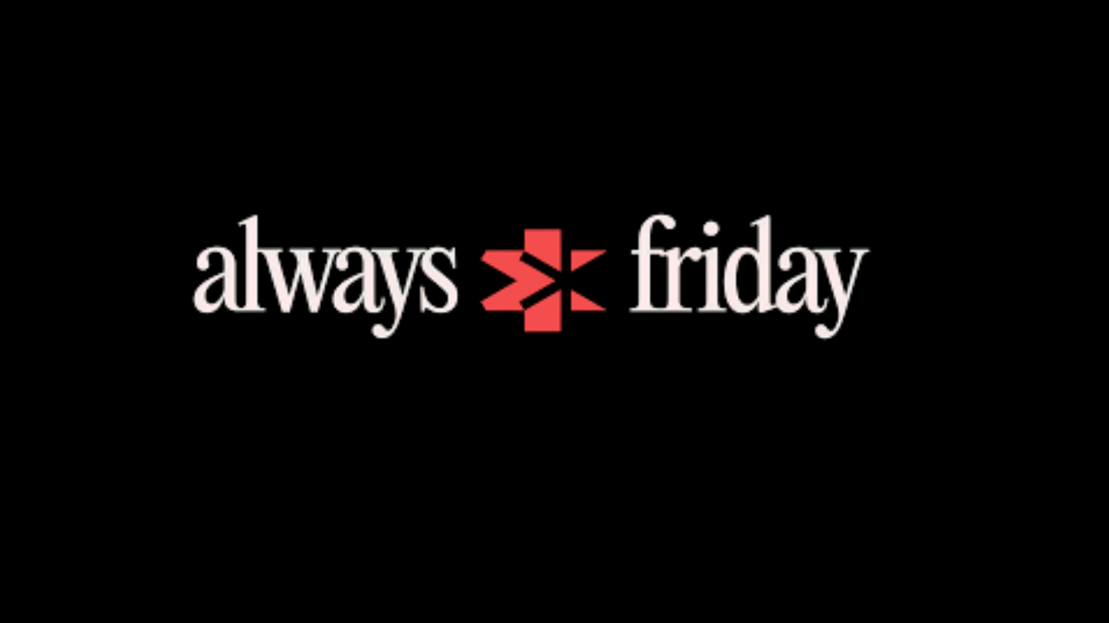 Always Friday