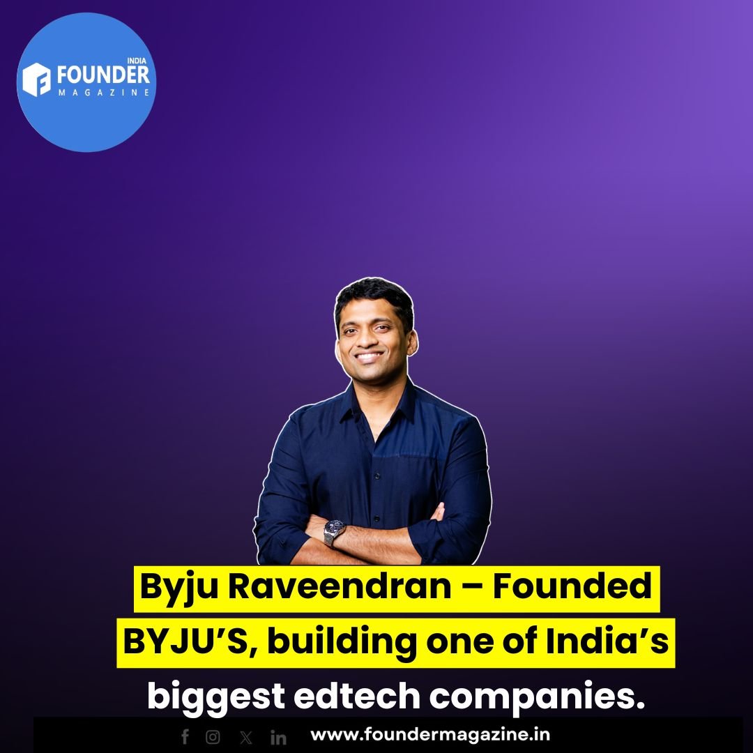 Byju Raveendran: The Visionary Founder Who Revolutionized EdTech in India