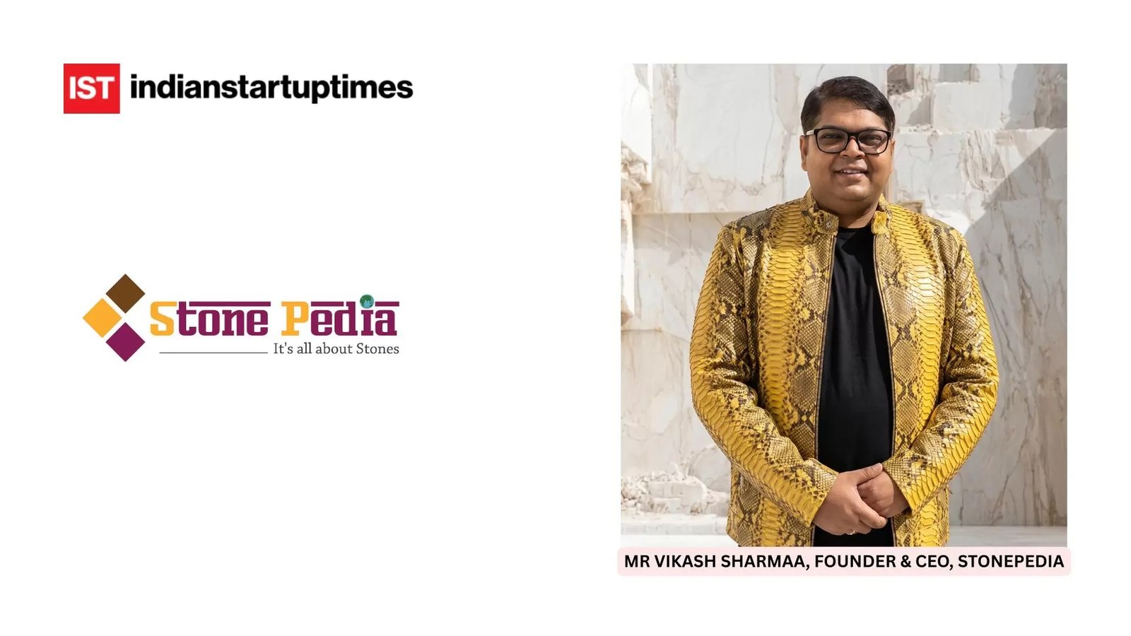 India’s Trillion-Rupee Construction Boom - This IIM Alumnus Is Digitizing the Stone Industry with Stonepedia