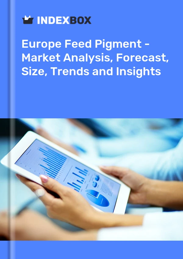 Feed Pigment Market in Europe | Report - IndexBox