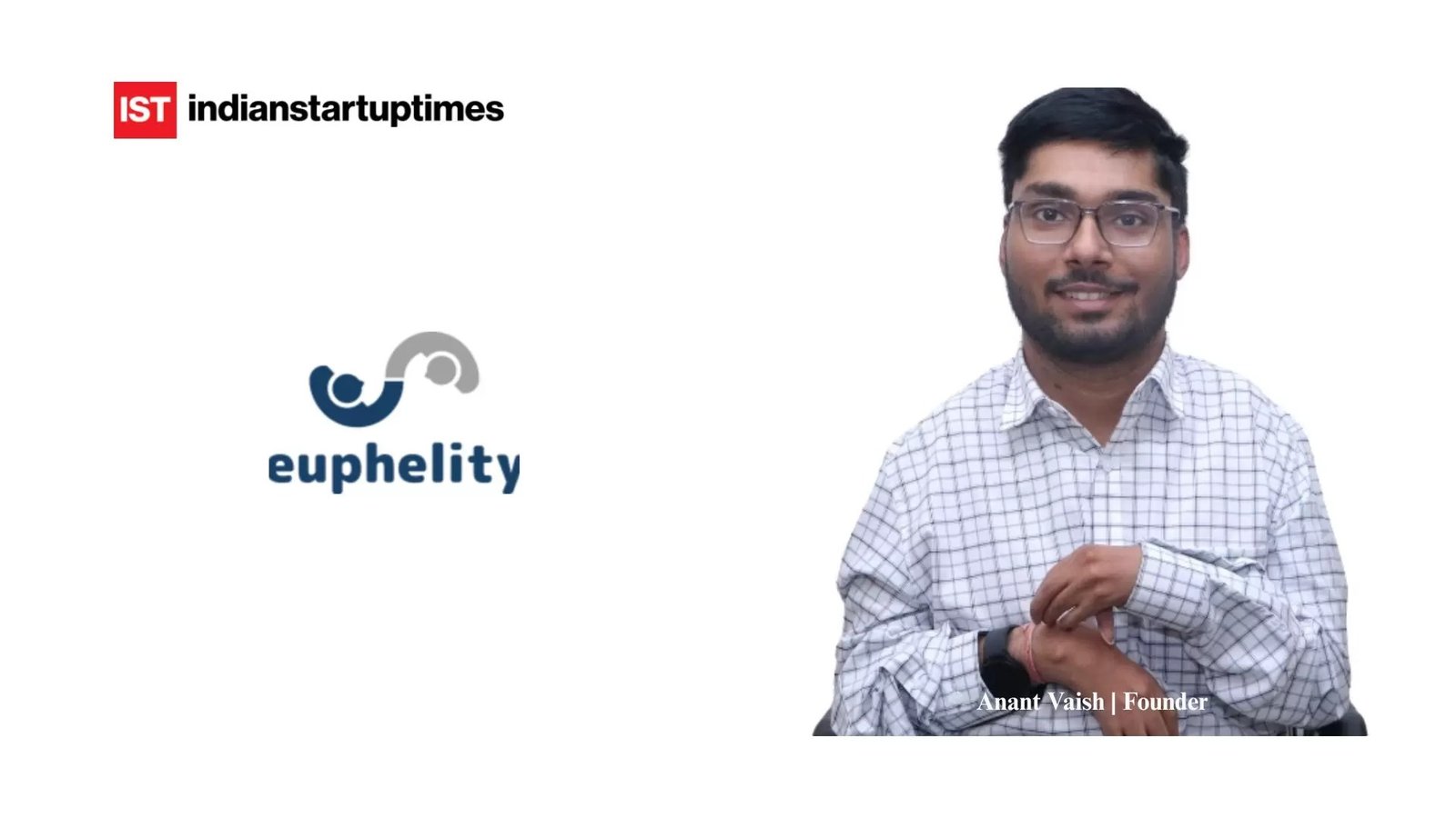 Empowering Every Learner: How Anant Vaish is Redefining Inclusive EdTech with Euphelity