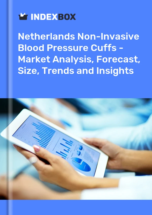 Non-Invasive Blood Pressure Cuffs Market in the Netherlands | Report - IndexBox