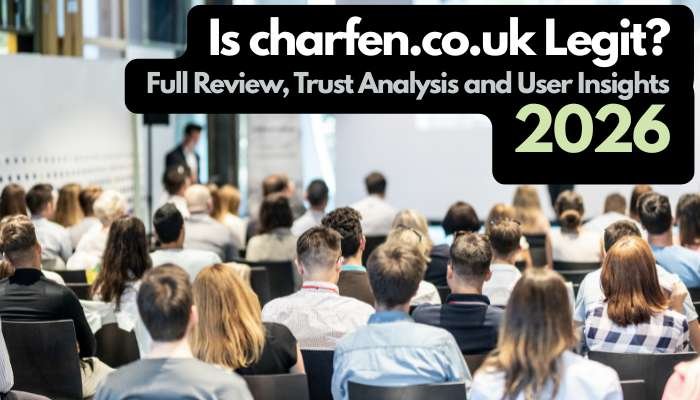 Is charfen.co.uk Legit or Scam? Honest Review, Features & Insights (2026)