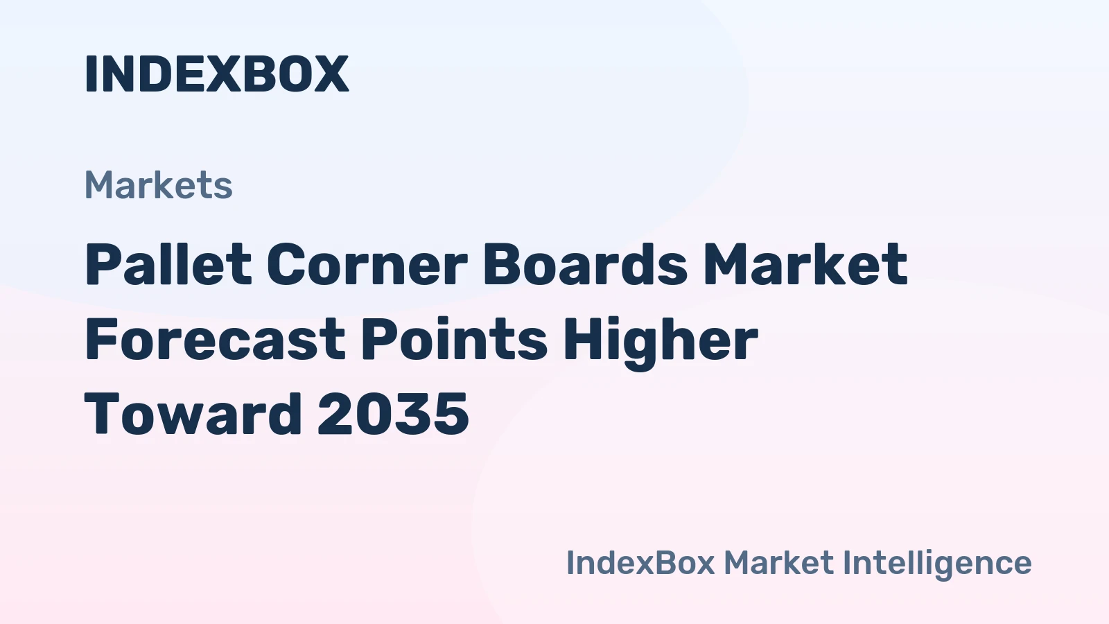 Pallet Corner Boards Market To Reach New Heights by 2035 Amid Global Logistics Expansion - News and Statistics