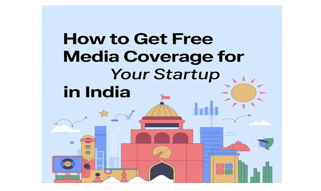 How to Get Free Media Coverage for Your Startup in India