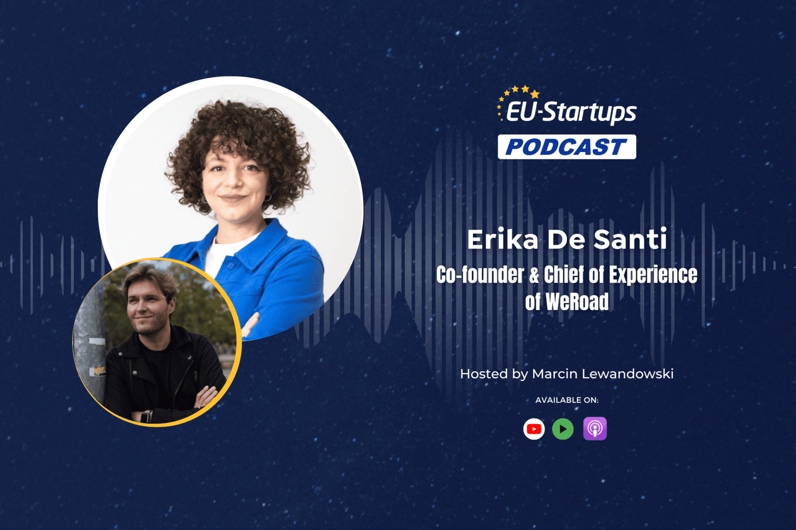 EU-Startups Podcast | Episode 125: Erika De Santi, Co-founder and Chief Experience Officer at WeRoad