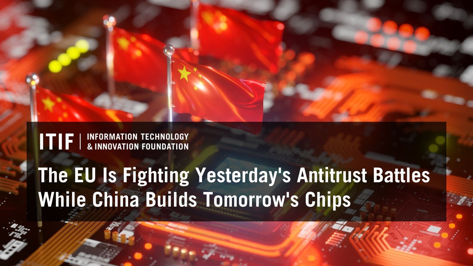 The EU Is Fighting Yesterday's Antitrust Battles While China Builds Tomorrow's Chips