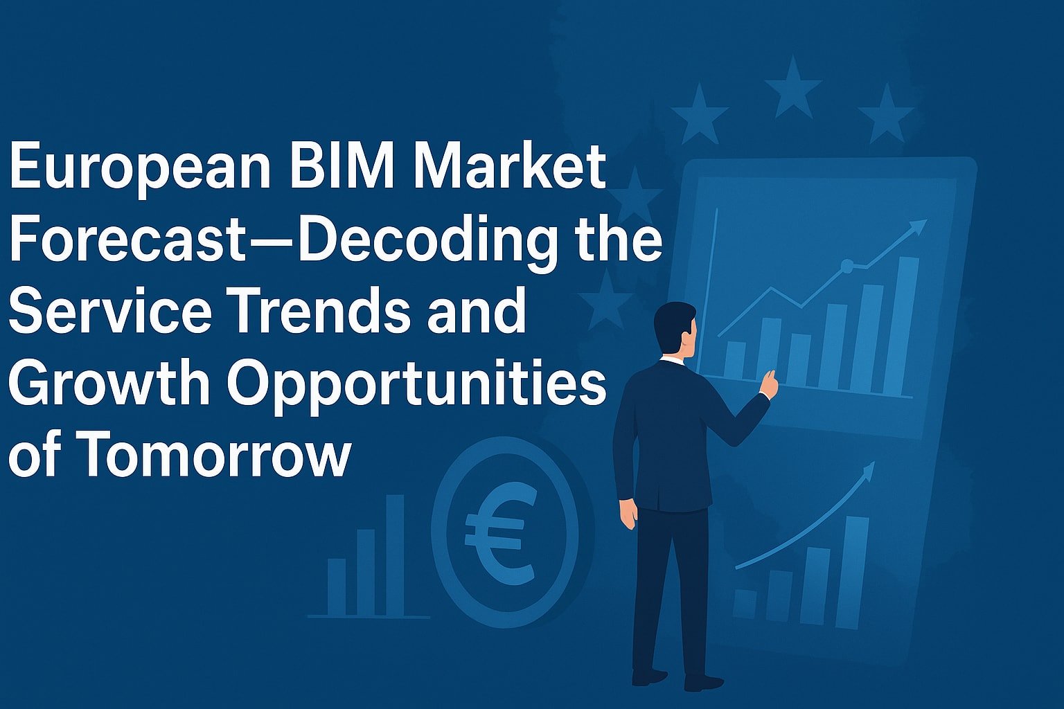 European BIM Market Forecast—Decoding the Service Trends and Growth Opportunities of Tomorrow