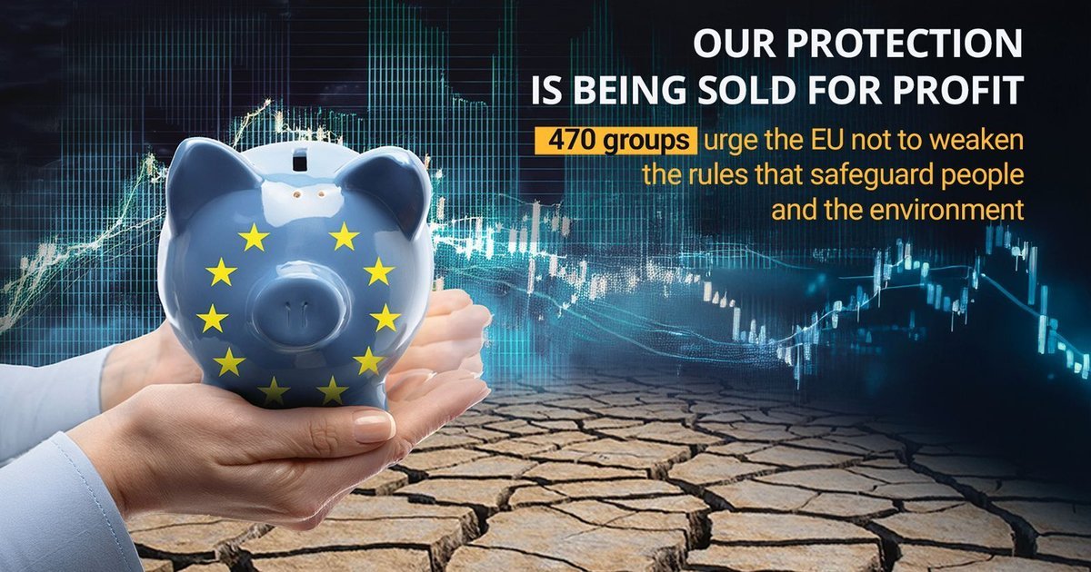 470 groups urge the EU not to weaken the rules that safeguard people and the environment