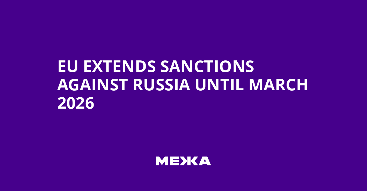 EU Extends Sanctions Against Russia Until March 2026
