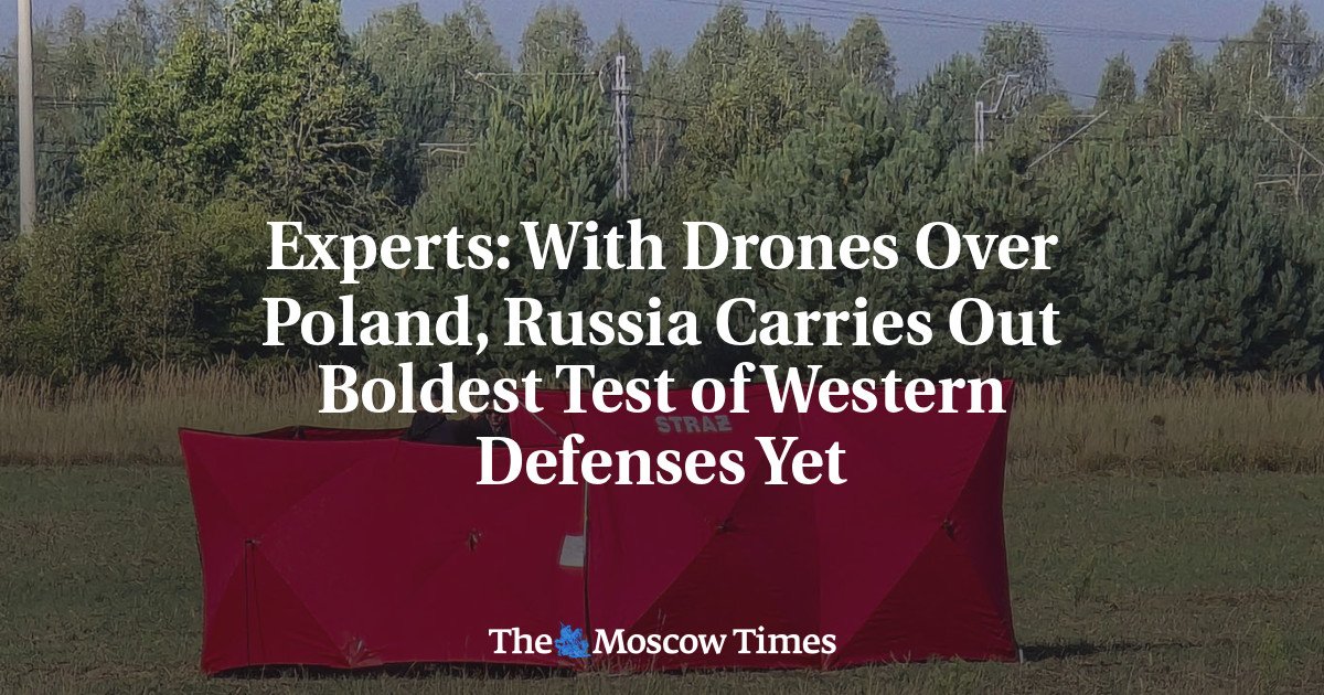 Experts: With Drones Over Poland, Russia Carries Out Boldest Test of Western Defenses Yet