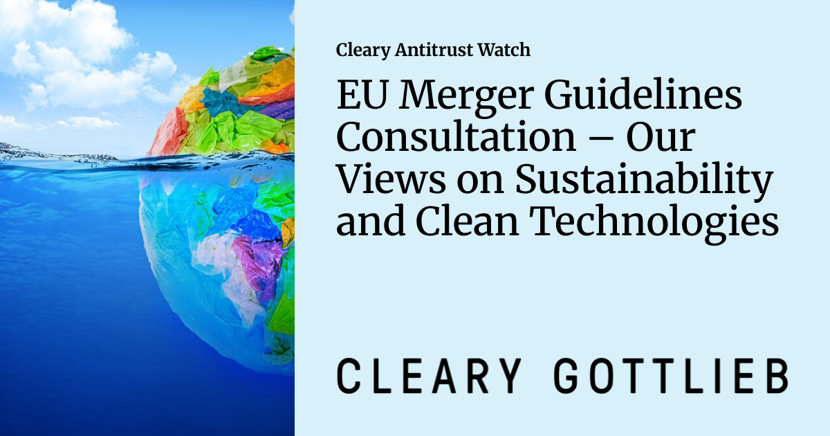 EU Merger Guidelines Consultation – Our Views on Sustainability and Clean Technologies
