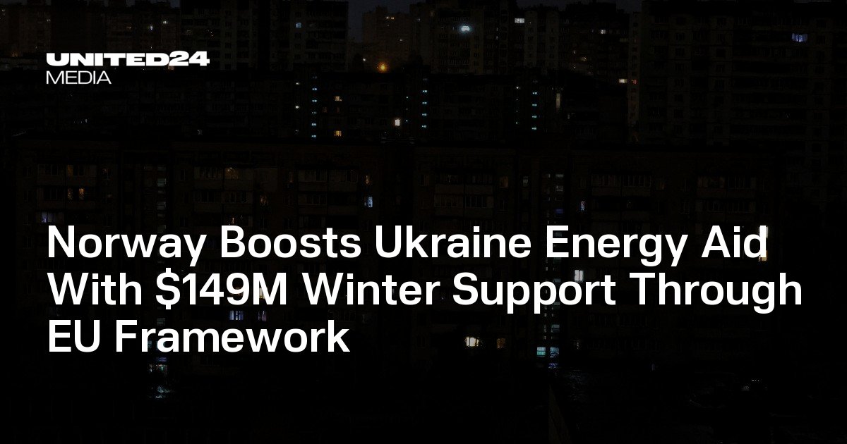 Norway Boosts Ukraine Energy Aid With $149M Winter Support Through EU Framework — UNITED24 Media