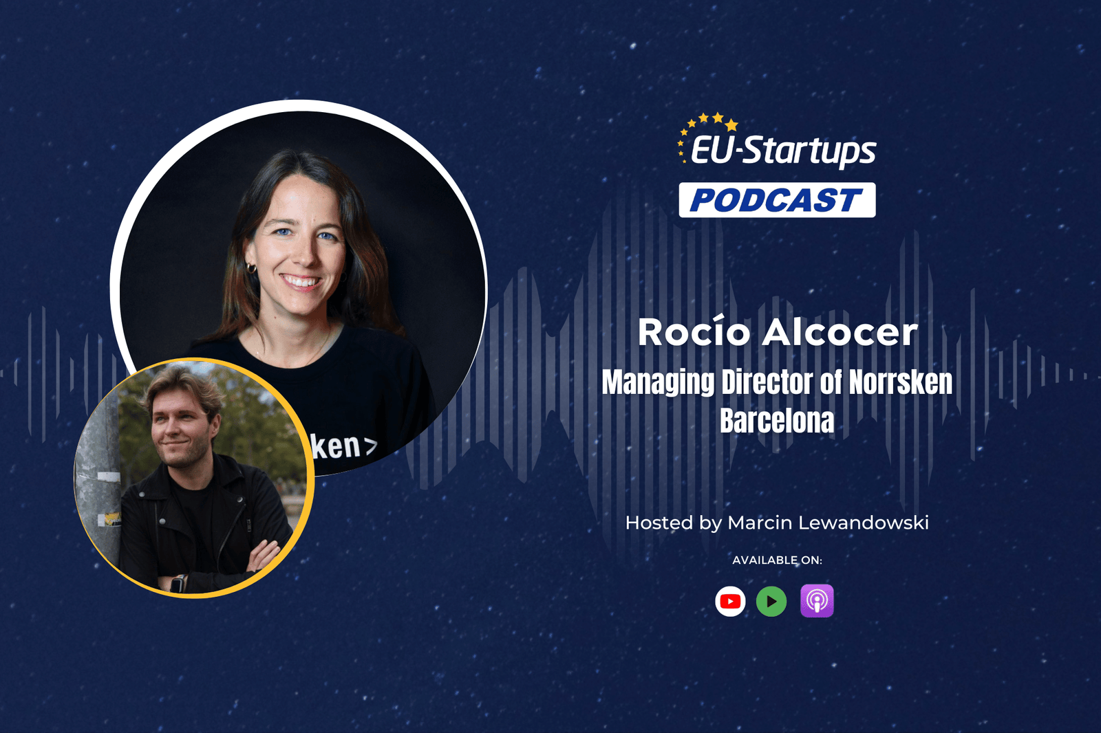 EU-Startups Podcast | Episode 138: Rocío Alcocer Magirena, Managing Director of Norrsken Barcelona