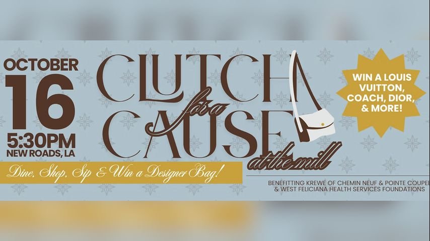 Clutch for a Cause raising money for healthcare in Pointe Coupee, West Feliciana