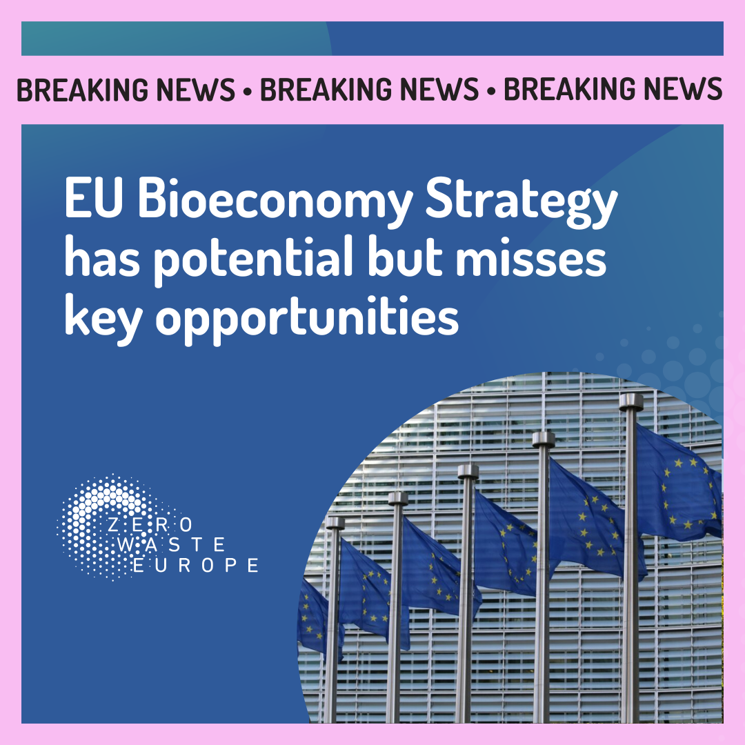EU Bioeconomy Strategy has potential but misses key opportunities says Zero Waste Europe
