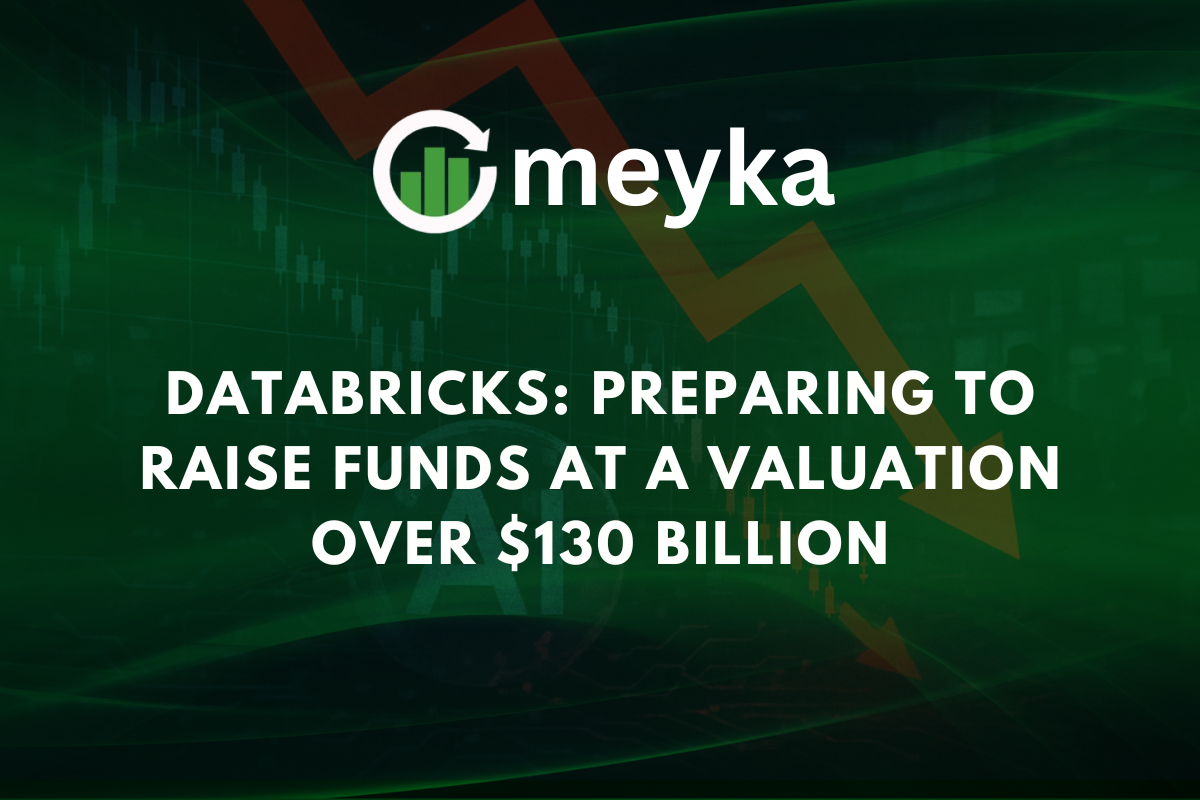 Databricks: Preparing to Raise Funds at a Valuation Over $130 Billion