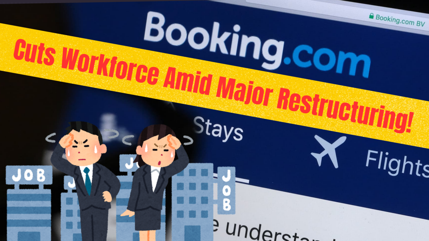 Great Travel Giant Booking.com Signals Layoffs Of 4000.